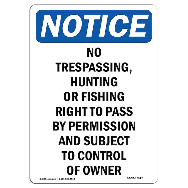 Signmission OSHA Notice Sign, 10" H, 7" W, Rigid Plastic, No Trespassing Hunting Or Fishing Sign, Portrait OS-NS-P-710-V-15012 - main
